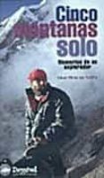 cinco montañas solo: memorias de un explorador-cesar perez de tudela-9788489969797 cinco montañas solo: memorias de un explorador-cesar perez de tudela-9788489969797