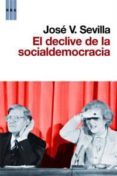 el declive de la socialdemocracia-jose v. sevilla-9788490060797 el declive de la socialdemocracia-jose v. sevilla-9788490060797