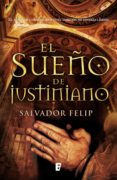 el sueño de justiniano (ebook)-salvador felip-9788490197097 el sueño de justiniano (ebook)-salvador felip-9788490197097