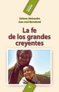 la fe de los grandes creyentes (ebook)-dolores aleixandre-juan jose bartolome-9788490235997 la fe de los grandes creyentes (ebook)-dolores aleixandre-juan jose bartolome-9788490235997