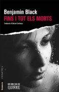 fins i tot els morts-benjamin black-9788490267097 fins i tot els morts-benjamin black-9788490267097