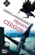 pajaros ciegos-ursula poznanski-9788490609897 pajaros ciegos-ursula poznanski-9788490609897