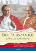 dos papas santos juan xxiii - juan pablo ii-9788490610497 dos papas santos juan xxiii - juan pablo ii-9788490610497