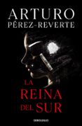 la reina del sur-arturo perez-reverte-9788490626597 la reina del sur-arturo perez-reverte-9788490626597