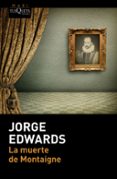 la muerte de montaigne-jorge edwards-9788490660997 la muerte de montaigne-jorge edwards-9788490660997