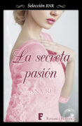 la secreta pasión (ebook)-ana re-9788490691397 la secreta pasión (ebook)-ana re-9788490691397