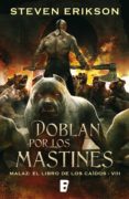 doblan por los mastines (malaz: el libro de los caídos 8) (ebook)-steven erikson-9788490696897 doblan por los mastines (malaz: el libro de los caídos 8) (ebook)-steven erikson-9788490696897
