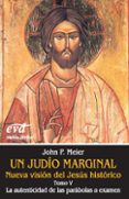 un judío marginal. tomo v. nueva visión del jesús histórico-john paul meier-9788490733097 un judío marginal. tomo v. nueva visión del jesús histórico-john paul meier-9788490733097