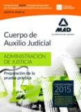 cuerpo de auxilio judicial de la administración de justicia. prep aración de la prueba practica-9788490935897 cuerpo de auxilio judicial de la administración de justicia. prep aración de la prueba practica-9788490935897