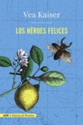 los héroes felices (adn) (ebook)-vea kaiser-9788491044697 los héroes felices (adn) (ebook)-vea kaiser-9788491044697