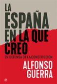 la españa en la que creo: en defensa de la constitucion-alfonso guerra-9788491644897 la españa en la que creo: en defensa de la constitucion-alfonso guerra-9788491644897