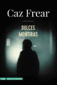 dulces mentiras-caz frear-9788491810797 dulces mentiras-caz frear-9788491810797