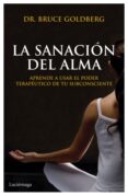 (pe) la sanacion del alma-bruce goldberg-9788492545797 (pe) la sanacion del alma-bruce goldberg-9788492545797
