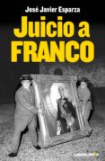 juicio a franco-jose javier esparza-9788492654697 juicio a franco-jose javier esparza-9788492654697