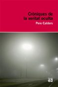 croniques de la veritat oculta-pere calders-9788492672097 croniques de la veritat oculta-pere calders-9788492672097