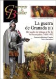la guerra de granada (ii): del asedio de malaga al fin de la reconquista. 1488-1492-francisco martinez canales-9788492714797 la guerra de granada (ii): del asedio de malaga al fin de la reconquista. 1488-1492-francisco martinez canales-9788492714797