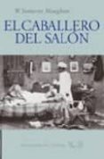 el caballero del salon-w. sommerset maugham-9788493300197 el caballero del salon-w. sommerset maugham-9788493300197