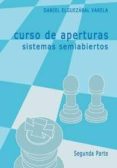 curso de aperturas: sistemas semiabiertos (2ª parte)-daniel elguezabal varela-9788493384197 curso de aperturas: sistemas semiabiertos (2ª parte)-daniel elguezabal varela-9788493384197