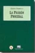 la prision procesal-9788493437497 la prision procesal-9788493437497
