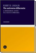 un universo diferente: la reinvencion de la fisica en la edad de la emergencia-robert m. laughlin-9788493543297 un universo diferente: la reinvencion de la fisica en la edad de la emergencia-robert m. laughlin-9788493543297