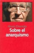 sobre el anarquismo-noam chomsky-9788493566197 sobre el anarquismo-noam chomsky-9788493566197