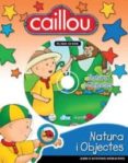 caillou naturalesa i objectes-9788493739997 caillou naturalesa i objectes-9788493739997