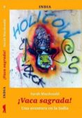 ¡vaca sagrada!: una aventura en la india-sarah macdonald-9788494066597 ¡vaca sagrada!: una aventura en la india-sarah macdonald-9788494066597