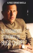 el pensamiento economico de hugo chavez-alfredo serrano mancilla-9788494263897 el pensamiento economico de hugo chavez-alfredo serrano mancilla-9788494263897