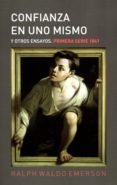confianza en uno mismo y otros ensayos: primera serie 1841-ralph waldo emerson-9788494362897 confianza en uno mismo y otros ensayos: primera serie 1841-ralph waldo emerson-9788494362897