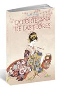 la cortesana de las flores-ayako miyagi-9788494464997 la cortesana de las flores-ayako miyagi-9788494464997