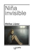 niña invisible-melisa lopez-9788494465697 niña invisible-melisa lopez-9788494465697