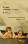 cuando esperaba el corazon y ardia-vicente gil-9788494611797 cuando esperaba el corazon y ardia vicente gil 9788494611797
