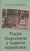 viajes chapuceros y lugares espantosos-enrique gallud jardiel-9788494612497 viajes chapuceros y lugares espantosos-enrique gallud jardiel-9788494612497