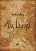 yo, europa-raul escolano-9788494659997 yo, europa-raul escolano-9788494659997