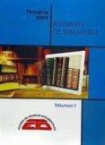 temario para ayudante de biblioteca (2 vols.): biblioteconomia, bibliografia y documentacion e historia del libro y de las bibliotecas-9788494760297 temario para ayudante de biblioteca (2 vols.): biblioteconomia, bibliografia y documentacion e historia del libro y de las bibliotecas-9788494760297