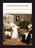 el amor de un hombre de cincuenta años-anthony trollope-9788494810497 el amor de un hombre de cincuenta años-anthony trollope-9788494810497