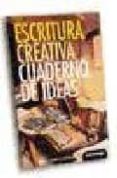 escritura creativa : cuaderno de ideas-9788495079497 escritura creativa : cuaderno de ideas-9788495079497