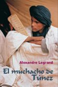 el muchacho de tunez-alexandre legrand-9788495346797 el muchacho de tunez-alexandre legrand-9788495346797