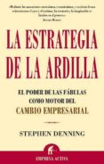 la estrategia de la ardilla: el poder de las fabulas como motor d el cambio empresarial-stephen denning-9788495787897 la estrategia de la ardilla: el poder de las fabulas como motor d el cambio empresarial-stephen denning-9788495787897