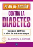 plan de accion contra la diabetes: guia para controlar tu nivel d e azucar en sangre-darryl barnes-9788495973597 plan de accion contra la diabetes: guia para controlar tu nivel d e azucar en sangre-darryl barnes-9788495973597