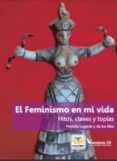 el feminismo en mi vida: hitos, claves y topias-marcela lagarde y de los rios-9788496004597 el feminismo en mi vida: hitos, claves y topias-marcela lagarde y de los rios-9788496004597