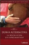 doma alternativa: la revolucion en horsemanship-robert m. miller-9788496060197 doma alternativa: la revolucion en horsemanship-robert m. miller-9788496060197