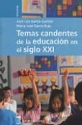 temas candentes de la educacion en el siglo xxi-jose luis garcia garrido-maria jose garcia ruiz-9788496062597 temas candentes de la educacion en el siglo xxi-jose luis garcia garrido-maria jose garcia ruiz-9788496062597