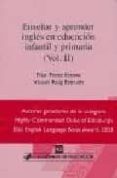 enseñar y aprender ingles en educacion infantil y primaria (vol. ii)-pilar perez esteve-9788496108097 enseñar y aprender ingles en educacion infantil y primaria (vol. ii)-pilar perez esteve-9788496108097