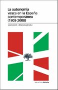 la autonomia vasca en la españa contemporanea (1808-2008)-arturo cajal-9788496467897 la autonomia vasca en la españa contemporanea (1808-2008)-arturo cajal-9788496467897