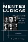 mentes ludicas o la necesidad de jugar en la infancia-ezequiel martinez rodriguez-9788496491397 mentes ludicas o la necesidad de jugar en la infancia-ezequiel martinez rodriguez-9788496491397