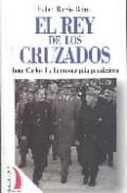 el rey de los cruzados-rafael borras betriu-9788496495197 el rey de los cruzados-rafael borras betriu-9788496495197