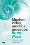 muchas vidas, muchos maestros-brian weiss-9788496546097 muchas vidas, muchos maestros-brian weiss-9788496546097