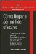 como llegar a ser un lider efectivo-9788496612297 como llegar a ser un lider efectivo-9788496612297