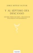 y al septimo dia descanso-jorge muñoz-9788496633797 y al septimo dia descanso-jorge muñoz-9788496633797